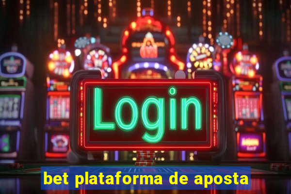 bet plataforma de aposta